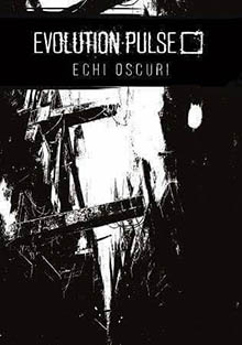 Evolution pulse- Echi oscuri Evolution pulse - Echi oscuri