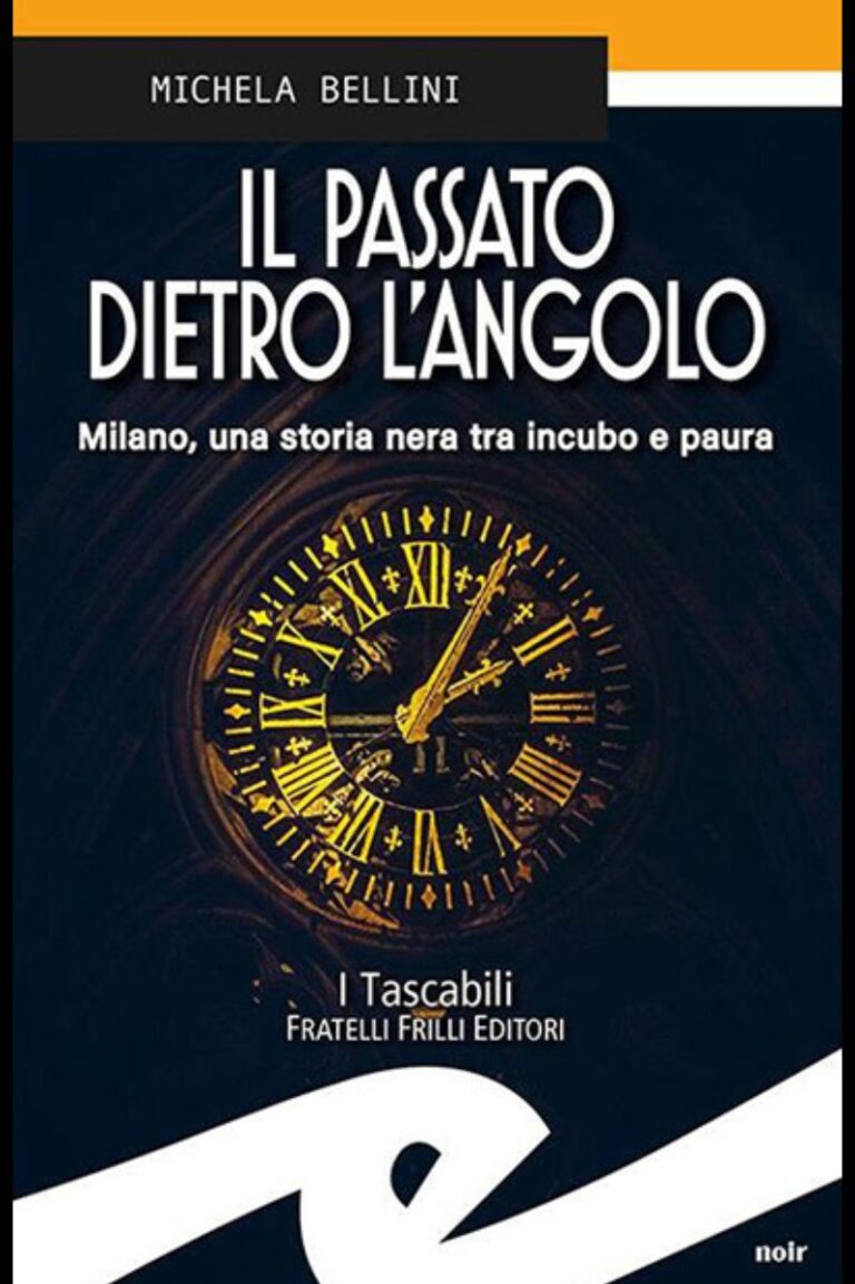 il passato dietro l'angolo - michela bellini